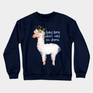 Baby llama don't want no drama Crewneck Sweatshirt